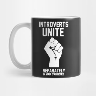 Introverts unite separately In your own homes Mug
